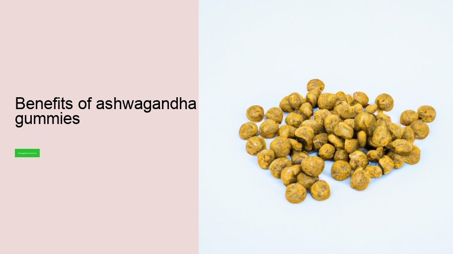 benefits of ashwagandha gummies