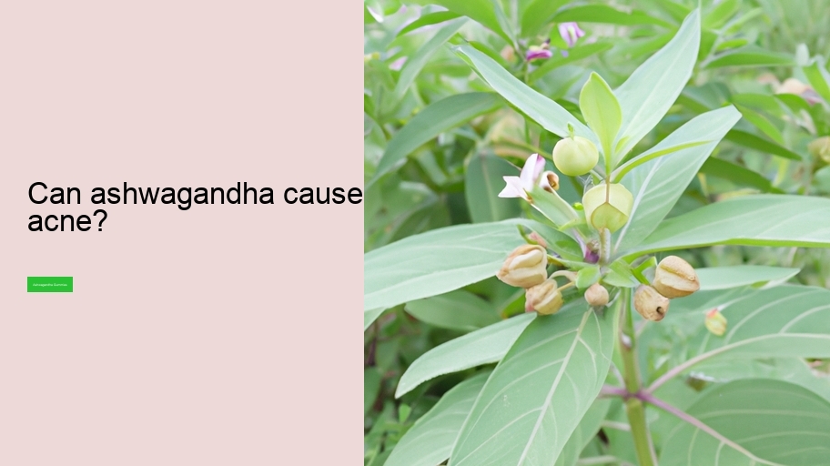 Can ashwagandha cause acne?