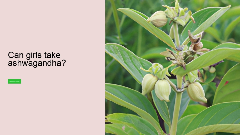 Can girls take ashwagandha?