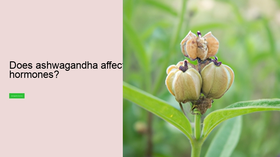 Does ashwagandha affect hormones?
