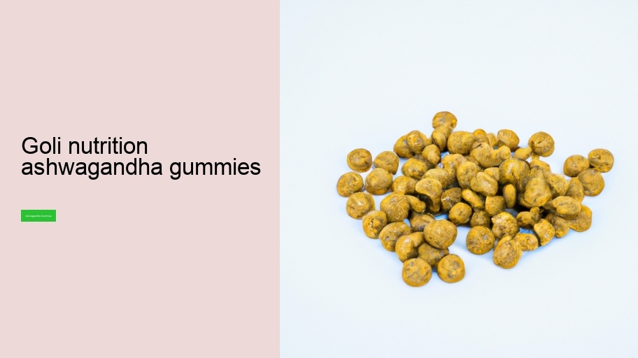 goli nutrition ashwagandha gummies