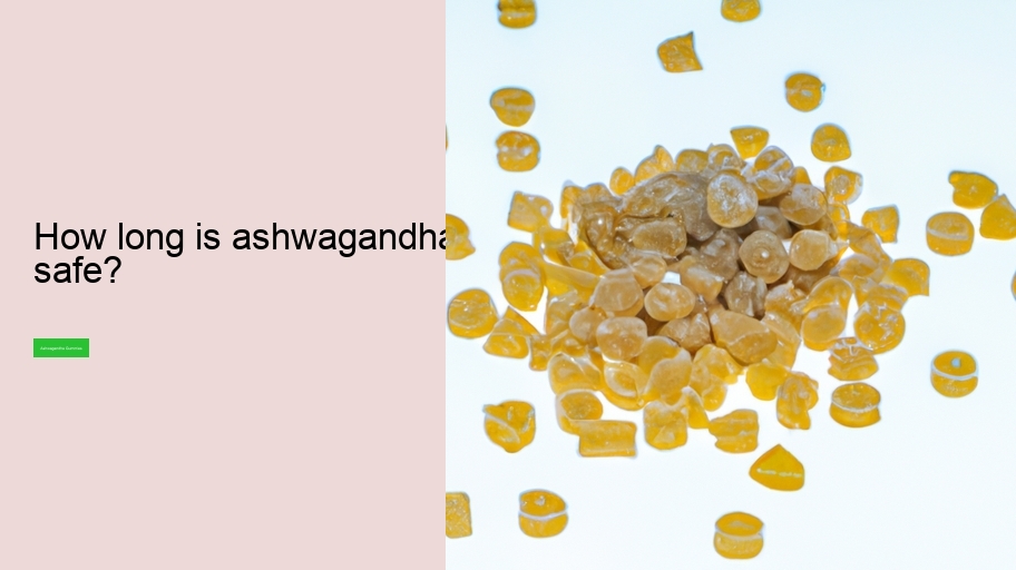 How long is ashwagandha safe?