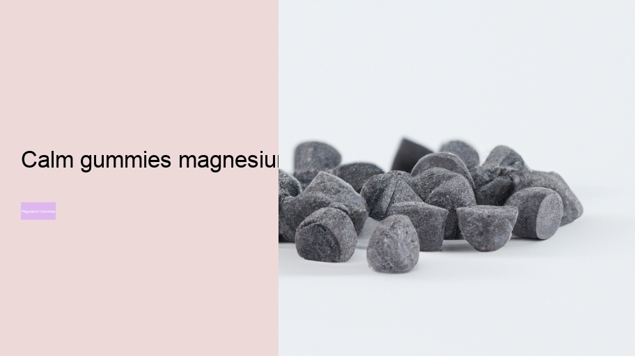 calm gummies magnesium