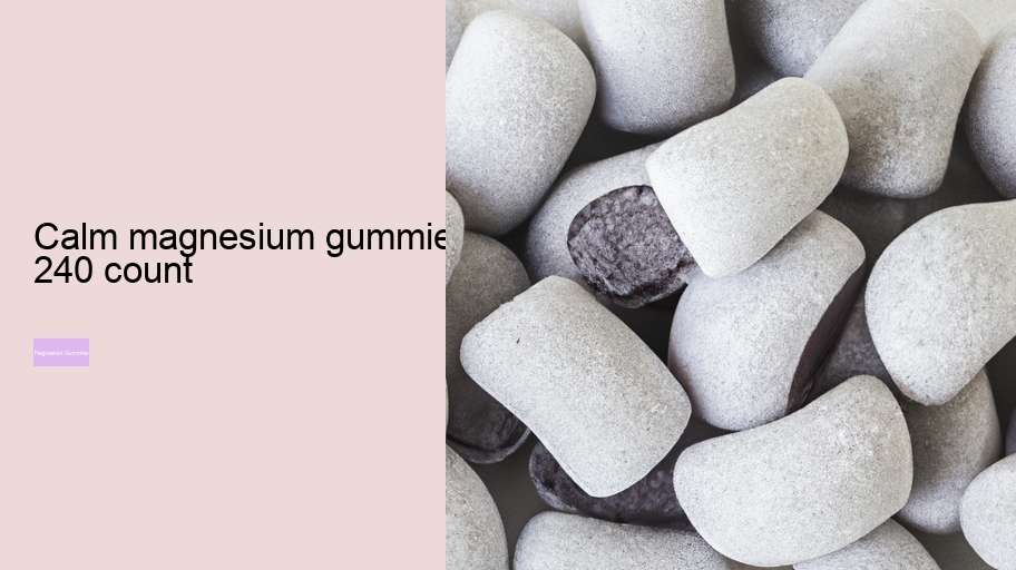 calm magnesium gummies 240 count