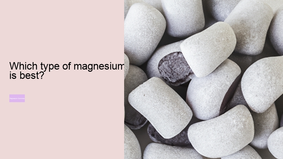 Which type of magnesium is best?