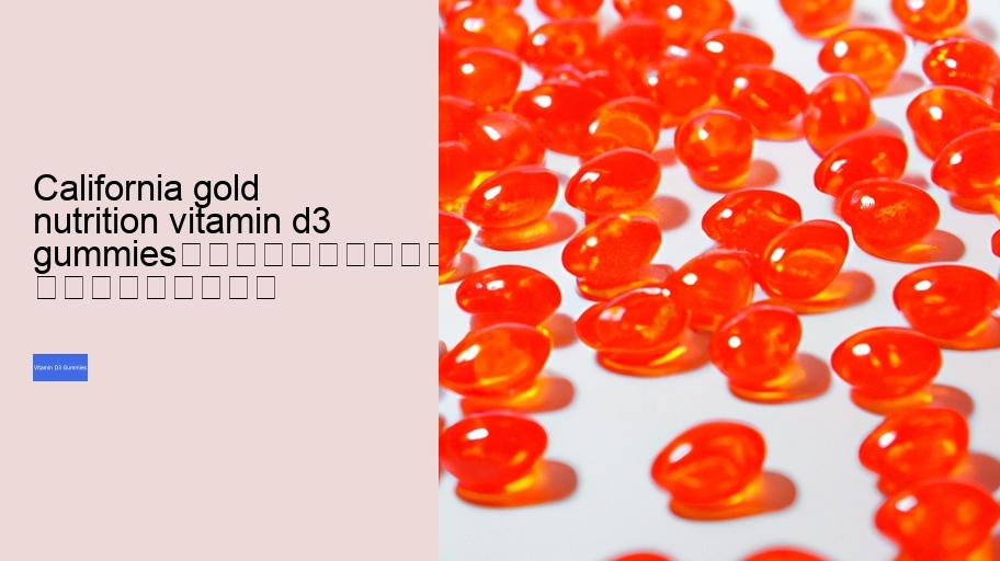 california gold nutrition vitamin d3 gummies																									