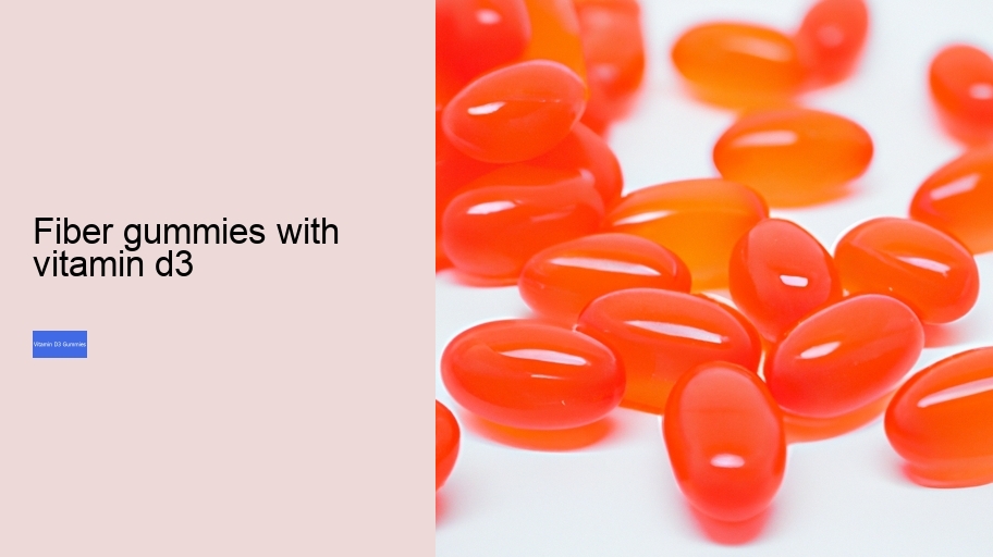 fiber gummies with vitamin d3
