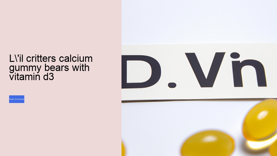 l'il critters calcium gummy bears with vitamin d3