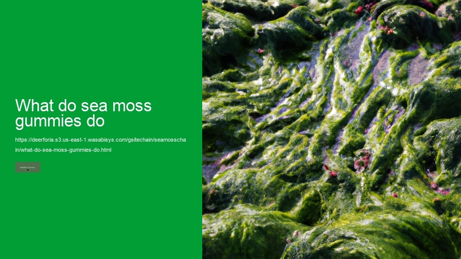 what do sea moss gummies do