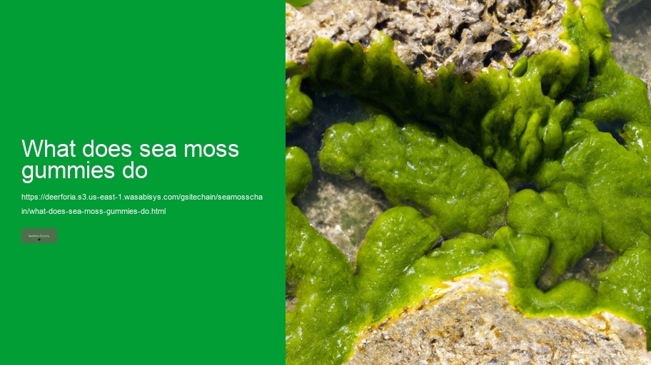 what does sea moss gummies do